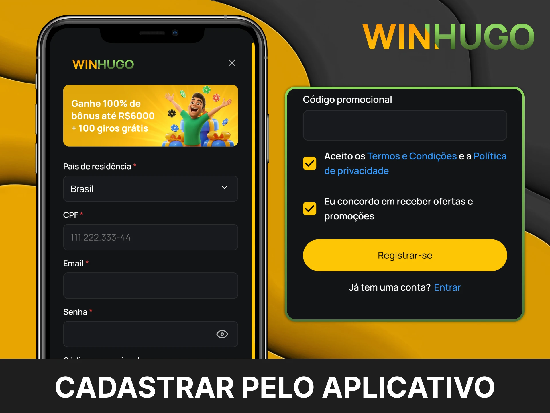 Cadastre-se em poucos toques no aplicativo Winhugo.