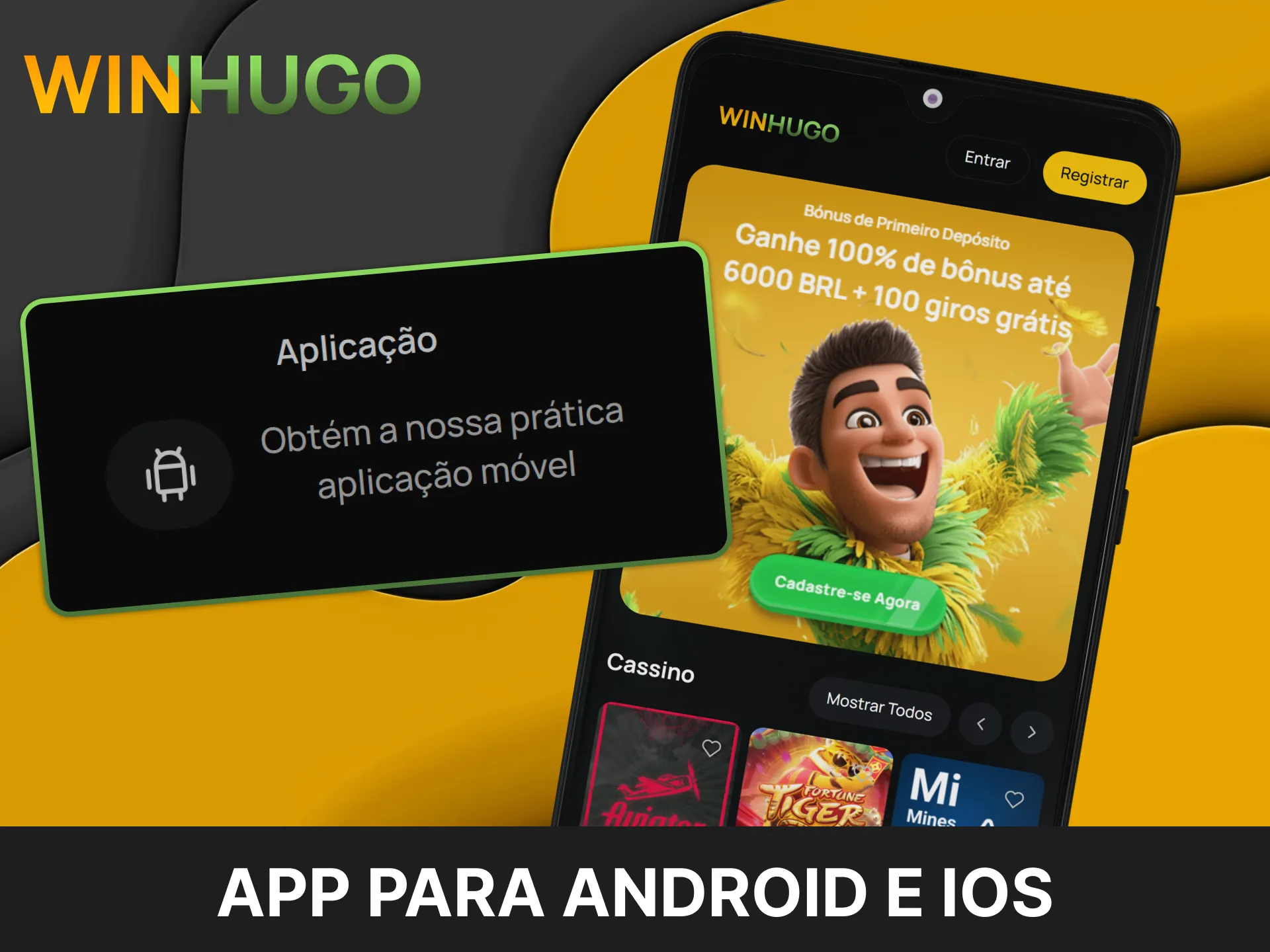 Baixe o App da Winhugo no seu celular Android ou iOS agora.