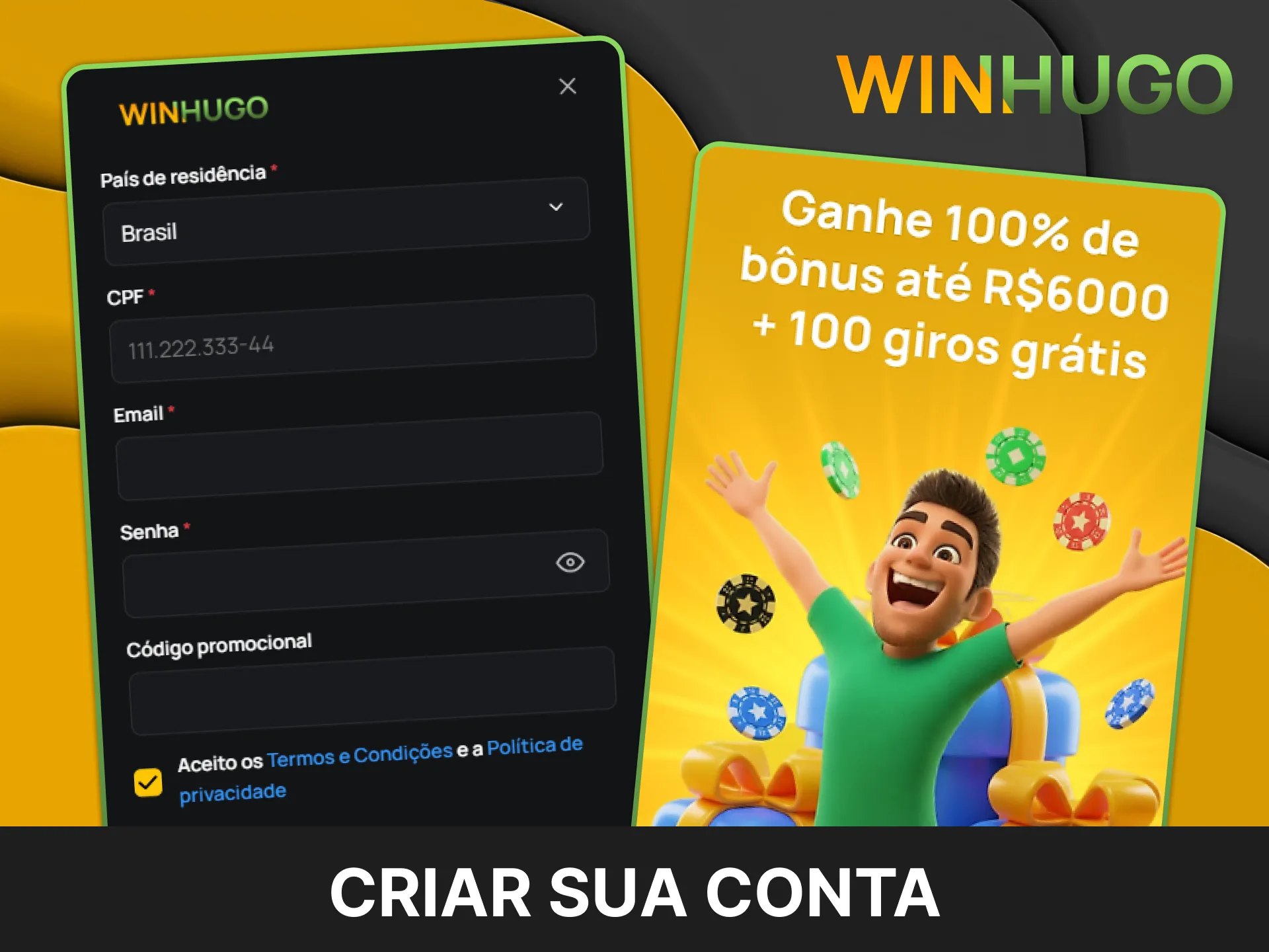 Crie sua conta na Winhugo e resgate seu bônus de boas-vindas.